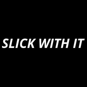 Slick With It - Mens Heavy Hood Design