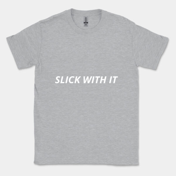 Slick With It - Mens Softstyle T-Shirt Thumbnail