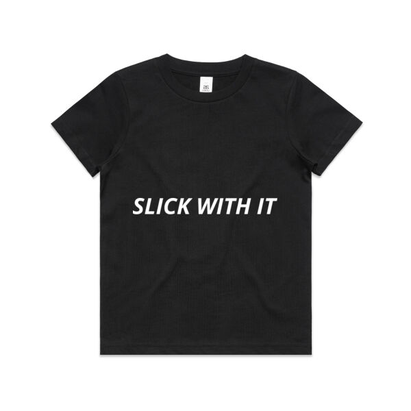 SLICK WITH IT  - Kids Youth T shirt Thumbnail